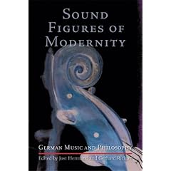 Sound Figures of Modernity: German Music and Philosophy