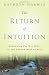 The Return of Intuition: Awakening Psychic Gifts in the Second Half of Life