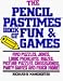 The Pencil Pastimes Book of Fun and Games