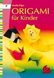 Origami f&uuml;r Kinder - Monika Pilger