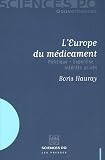 L'Europe du m�dicament : Politique - Expertise - Int�r�ts priv�s