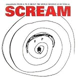SCREAM―DRAWINGS FROM A TO Z ABOUT THE WORLD AROUND US BY PEPPII K.