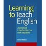 Learning to Teach English: A Practical Introduction for New Teachers