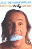 Jackie "The Joke Man" Martling`s Disgustingly Dirty Joke Book
