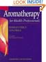 Aromatherapy for Health Professionals