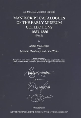 Manuscript Catalogues of the Early Museum Collections 1683-1886