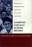 Charting Chicago School Reform: Democratic Localism As A Lever For Change
