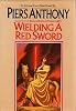 Wielding a Red Sword (Book Four of Incarnations of Immortality)