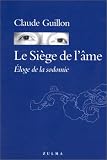 Le si�ge de l'�me: Eloge de la sodomie. Fantaisie litt�raire, �rosophique et antith�iste