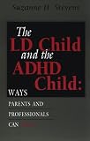 LD Child and the ADHD Child: Ways Parents and Professionals Can Help