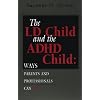 LD Child and the ADHD Child: Ways Parents and Professionals Can Help