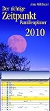 Der richtige Zeitpunkt 2010 Familienplaner: Der Mond als allt&auml;glicher Begleiter - Anna M&uuml;hlbauer