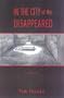 In the City of the Disappeared: A Novel