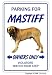 MASTIFF ~Novelty Sign~ dog pet parking gift working