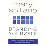 Branding Yourself: How to look, sound and behave your way to success