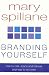 Branding Yourself: How to look, sound and behave your way to success