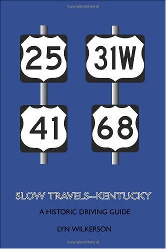 Slow Travels-Kentucky: A Historic Driving Guide