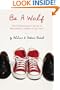 Be A Wolf: The Entrepreneur's Guide to Becoming A Leader of the Pack