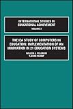 The IEA study of computers in education : implementation of an innovation in 21 education systems