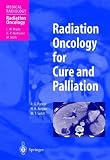 Radiation Oncology for Cure and Palliation Radiation Oncology for Cure and Palliation