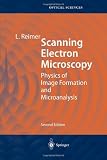 Scanning Electron Microscopy: Physics of Image Formation and Microanalysis (Springer Series in Optical Sciences)