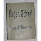 Buy Organ School: A Textbook for Acquiring the Fundamental Principles of Pipe Organ Playing