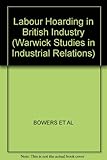 Labour hoarding in British industry