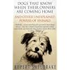 Dogs That Know When Their Owners Are Coming Home: And Other Unexplained Powers of Animals