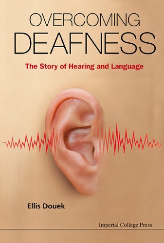 Overcoming Deafness :The Story of Hearing and Language