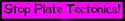 Stop Plate Tectonics! Bumper Sticker