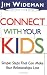 Books : Connect with Your Kids: Simple Steps that Can Make Your Relationships Last (Christian Living)