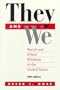 They And We: Racial and Ethnic Relations In The United States