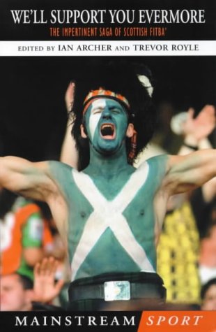Well Support You Evermore The Impertinent Saga of Scottish Fitba Mainstream Sport