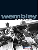 Wembley: The FA Cup Finals, 1923-2000