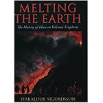 Melting the Earth: The History of Ideas on Volcanic Eruptions book cover