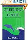 Greening the Gatt: Trade, Environment, and the Future