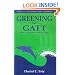 Greening the GATT: Trade, Environment, and the Future