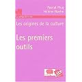 Les premiers outils : Les origines de la culture