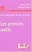 Les premiers outils : Les origines de la culture