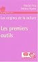 Les premiers outils : Les origines de la culture