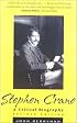 Stephen Crane: A Critical Biography