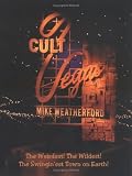 Cult Vegas: The Weirdest! The Wildest! The Swingin'est Town on Earth