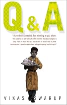 Q and A (filmed as Slumdog Millionaire)