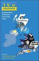 ITV Cultures: Independent Television Over Fifty Years