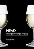  : Mead: Making, Exhibiting & Judging