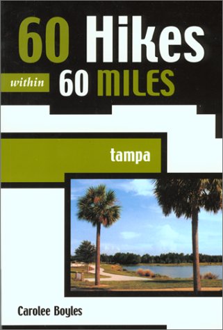 60 Hikes within 60 Miles: Tampa (60 Hikes - Menasha Ridge) - 