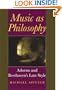 Music as Philosophy: Adorno and Beethoven's Late Style (Musical Meaning and Interpretation)