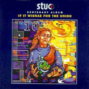 IF IT WISNAE FOR THE UNION