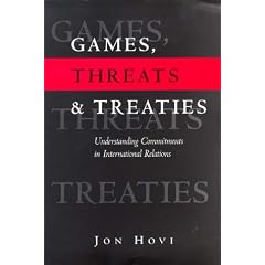 Games, Threats and Treaties: Understanding Commitments in International Relations