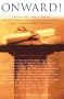 Onward!: 25 Years of Advice, Exhortation, and Inspiration from America's Best Commencement Speeches